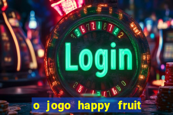 o jogo happy fruit fusion paga mesmo