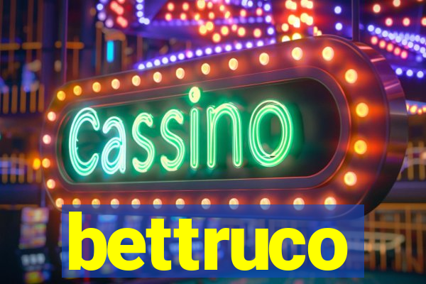 bettruco