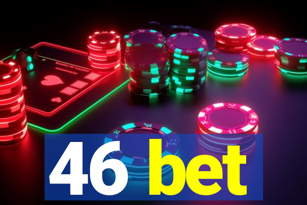 46 bet