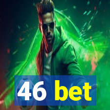 46 bet