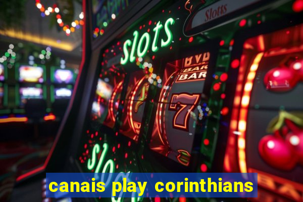 canais play corinthians