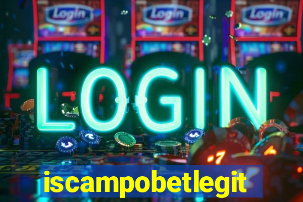 iscampobetlegit