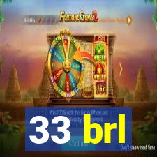 33 brl