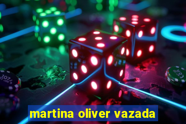 martina oliver vazada