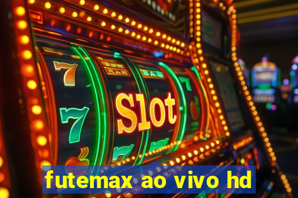 futemax ao vivo hd