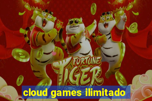 cloud games ilimitado