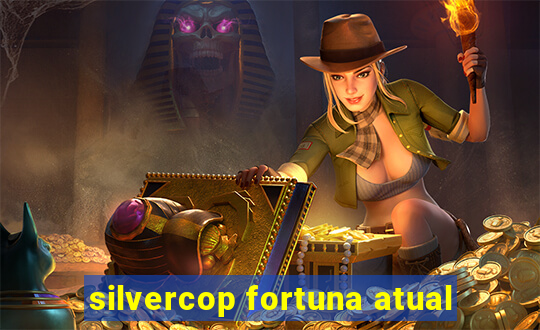 silvercop fortuna atual