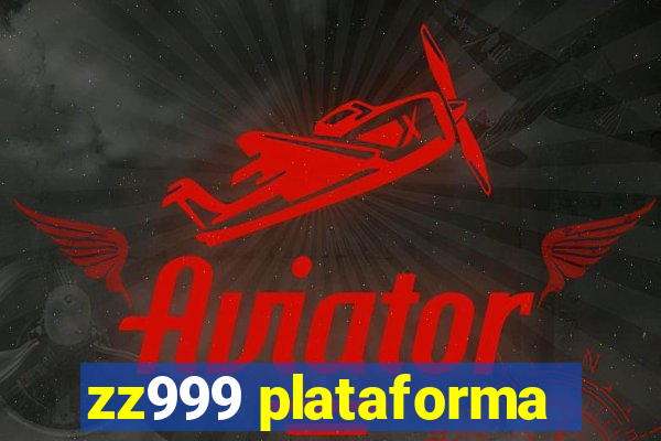 zz999 plataforma