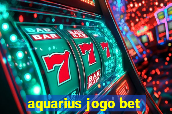 aquarius jogo bet