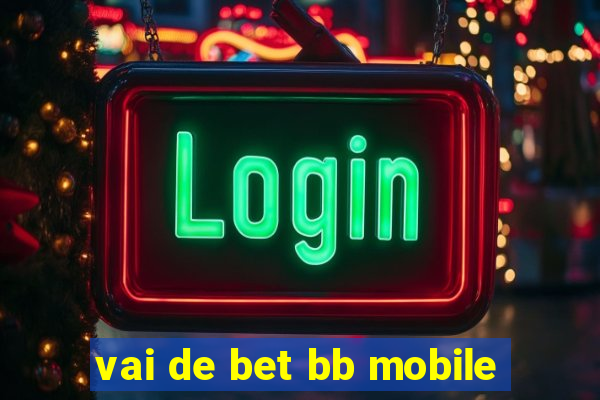 vai de bet bb mobile