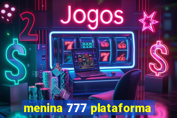 menina 777 plataforma