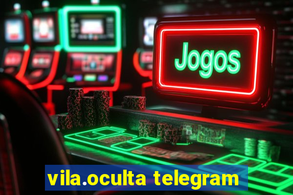 vila.oculta telegram