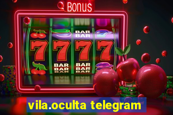 vila.oculta telegram