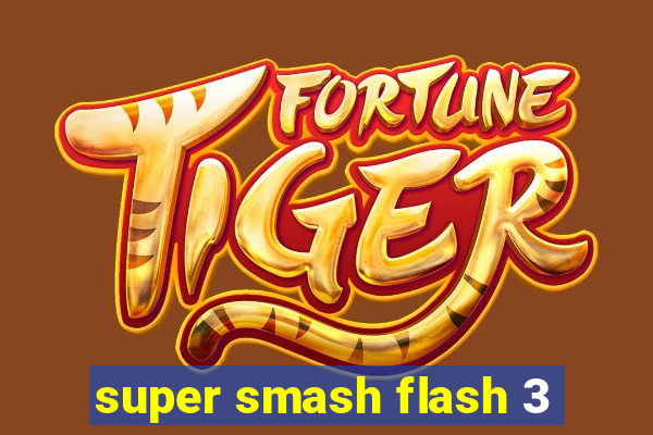 super smash flash 3