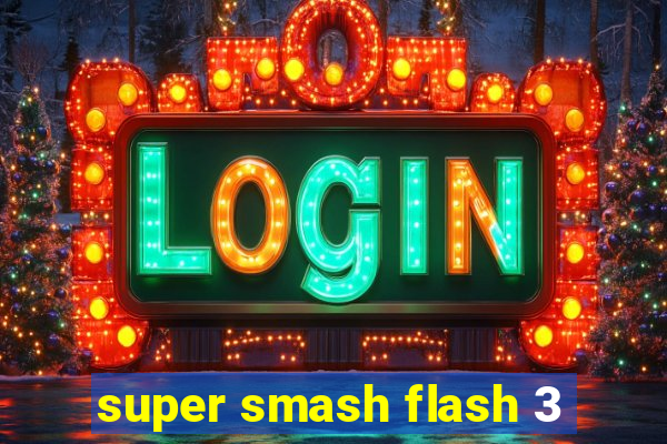 super smash flash 3