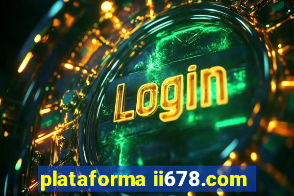 plataforma ii678.com