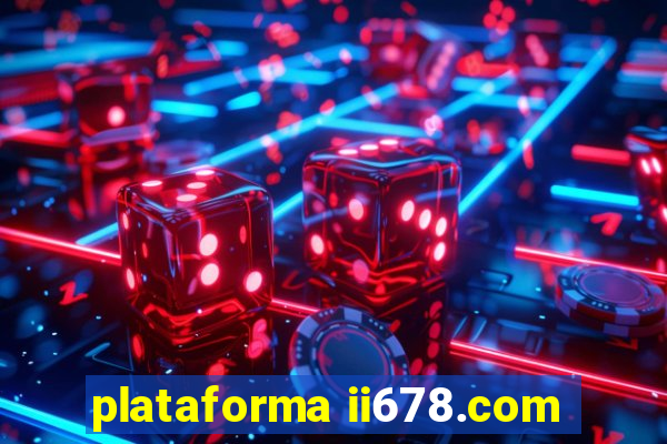 plataforma ii678.com