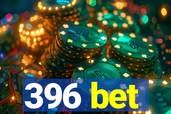 396 bet