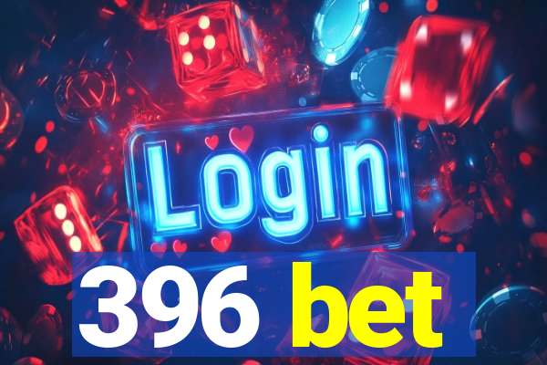 396 bet