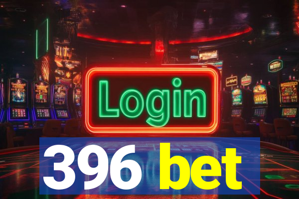 396 bet