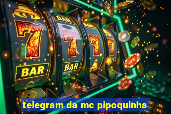 telegram da mc pipoquinha