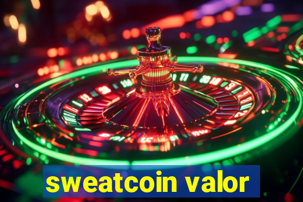 sweatcoin valor