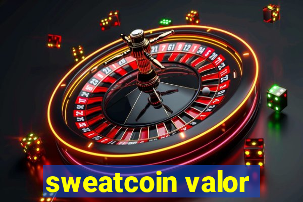 sweatcoin valor