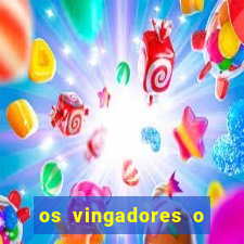 os vingadores o filme completo dublado