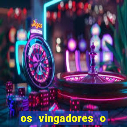 os vingadores o filme completo dublado