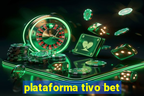 plataforma tivo bet