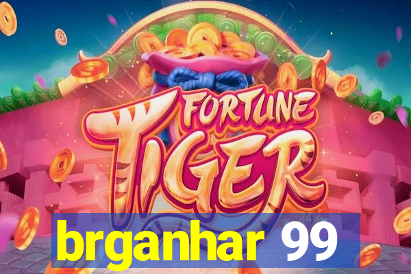 brganhar 99