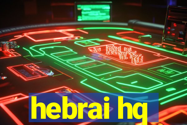 hebrai hq