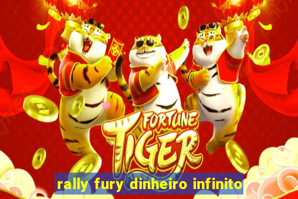 rally fury dinheiro infinito