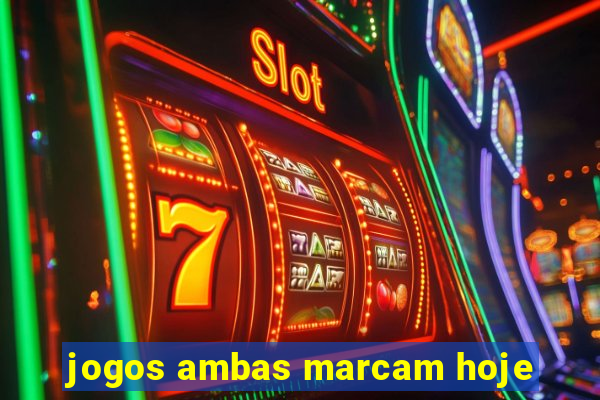 jogos ambas marcam hoje