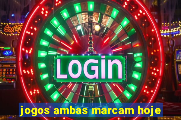 jogos ambas marcam hoje