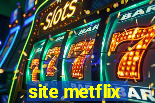 site metflix