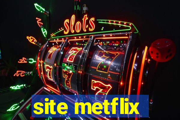 site metflix