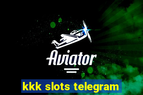 kkk slots telegram