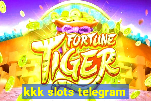 kkk slots telegram