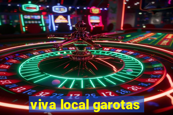 viva local garotas