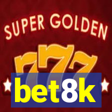 bet8k