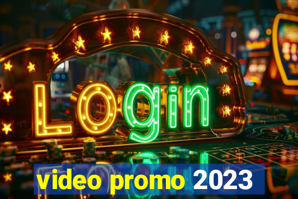 video promo 2023