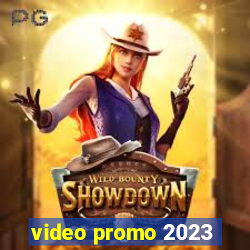 video promo 2023