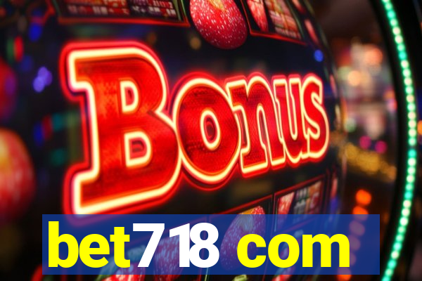 bet718 com