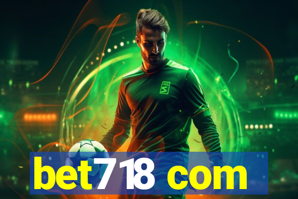 bet718 com