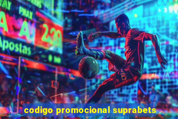 codigo promocional suprabets