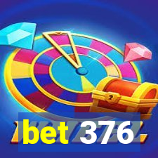 bet 376