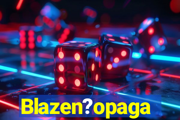 Blazen?opaga