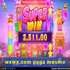 wxwx.com paga mesmo