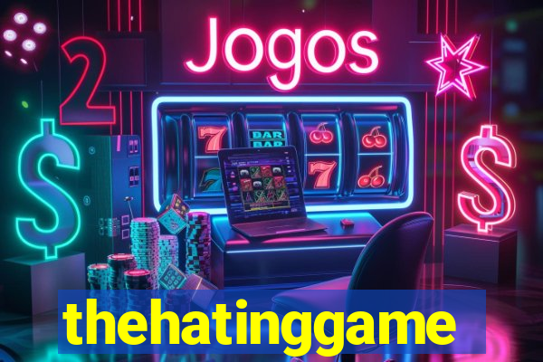 thehatinggame